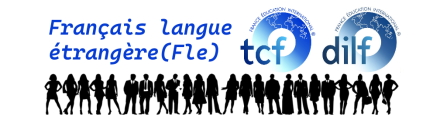 Français langue étrangère (FLE) / Certif. TCF, DILF